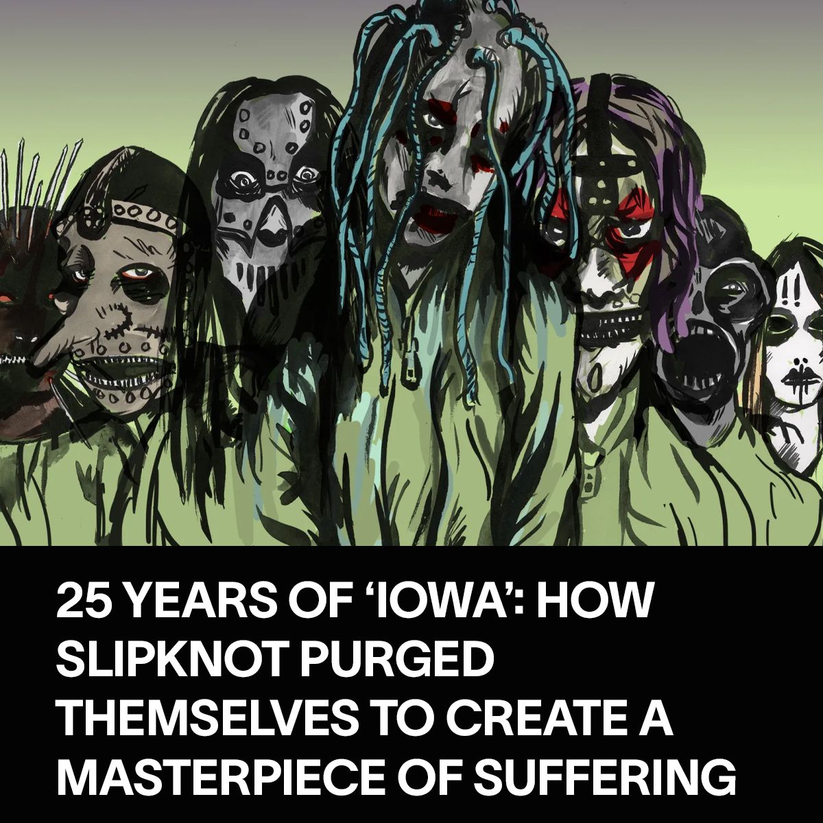 When I first heard Slipknot, the internet was little more than an 