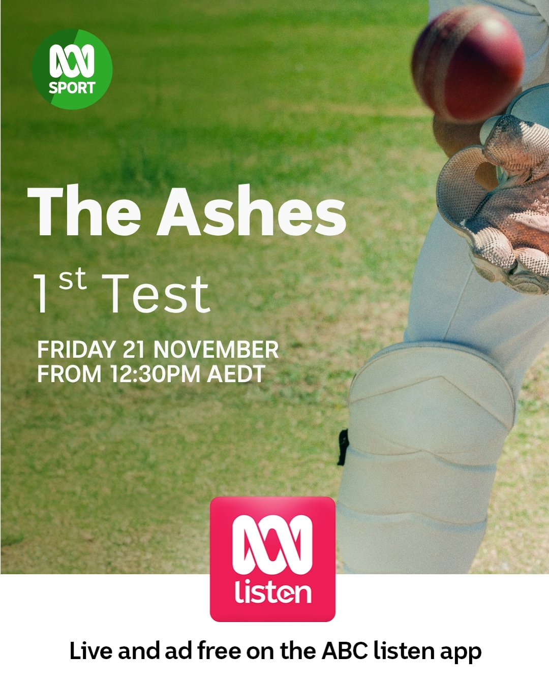ABC - The Ashes 1st Test starts Friday November 21, kicking things off ...