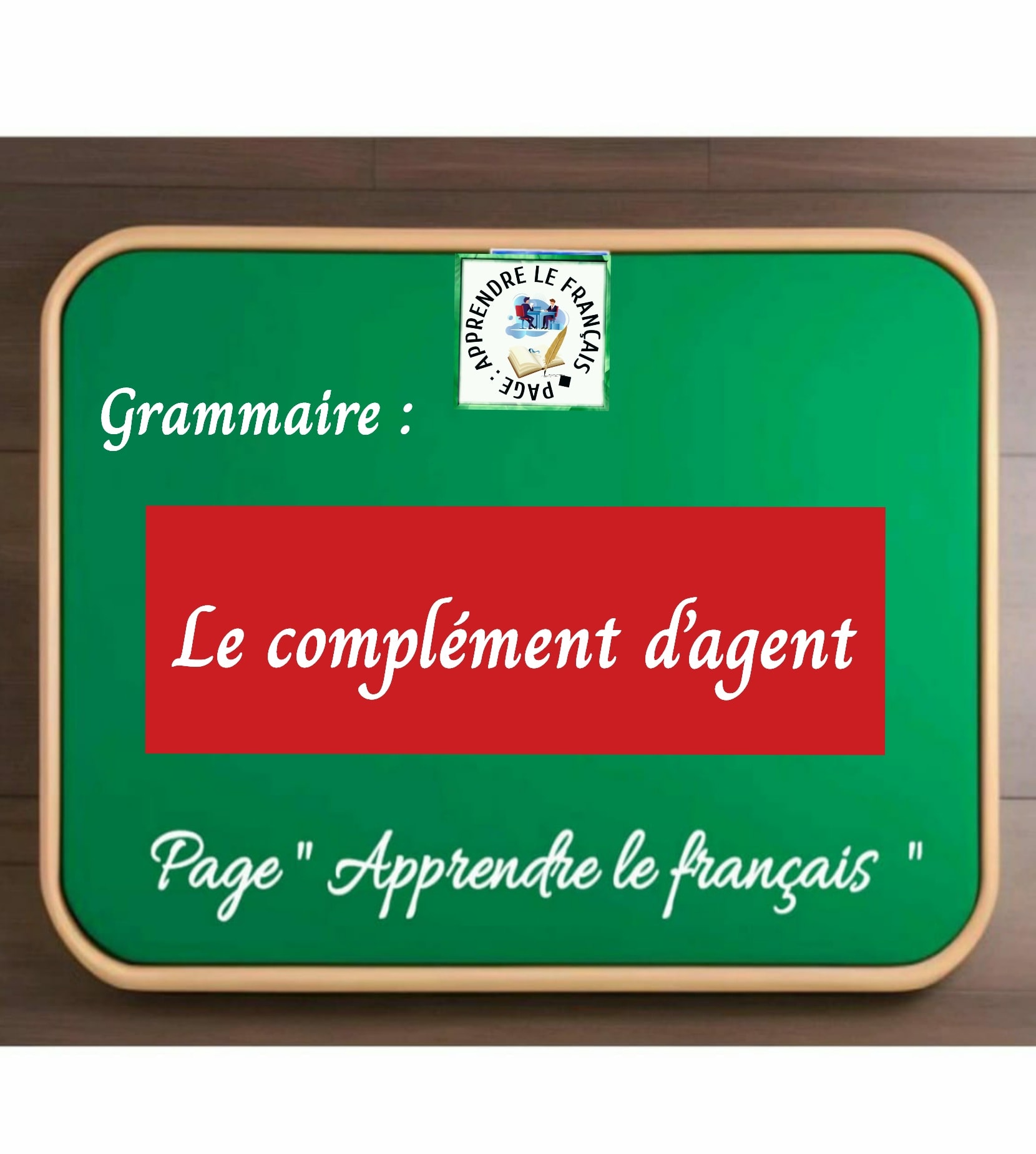 Le complément d'agent... - APPRENDRE LE FRANÇAIS | Facebook