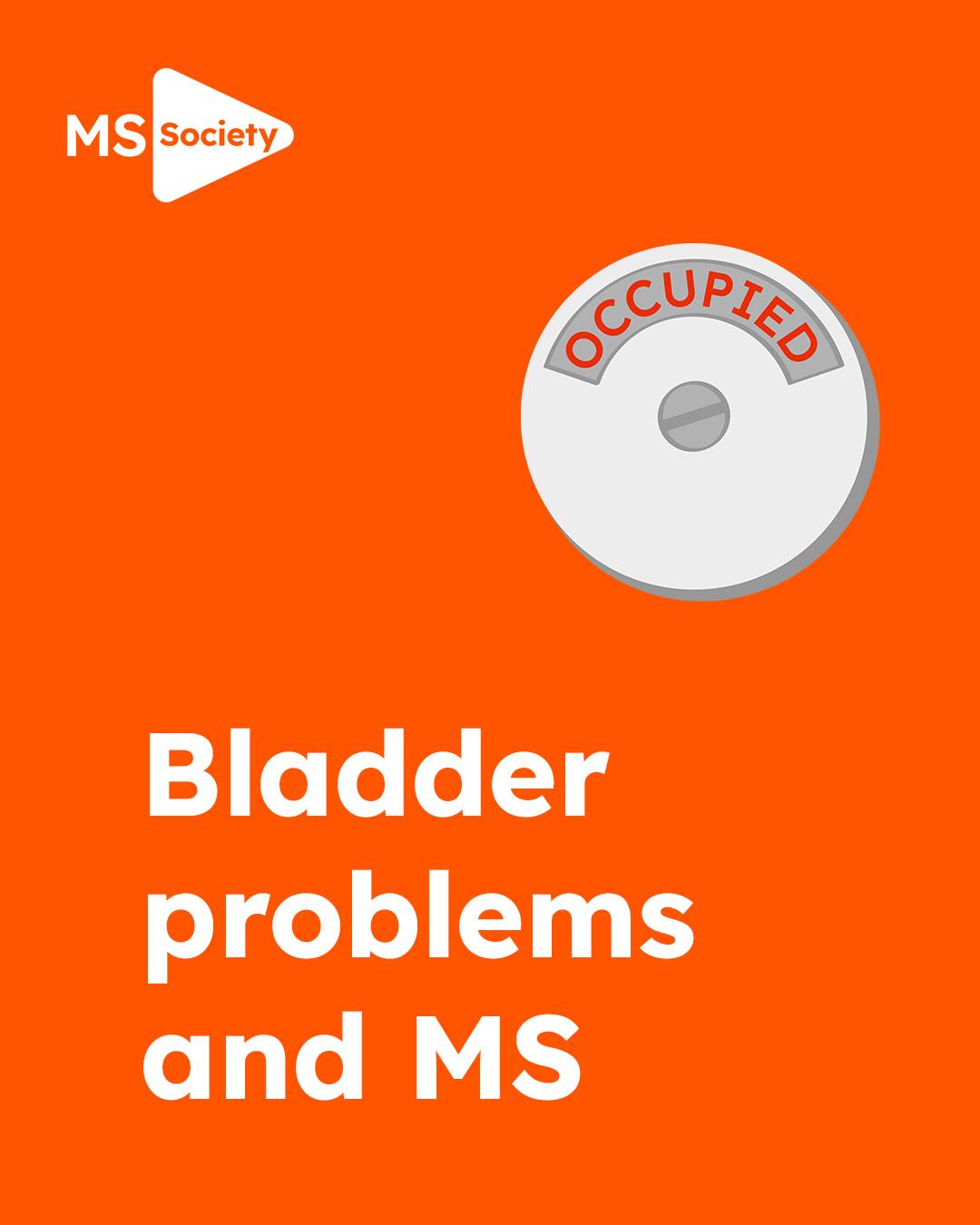 MS - Bladder problems are very common for people living with MS. You ...