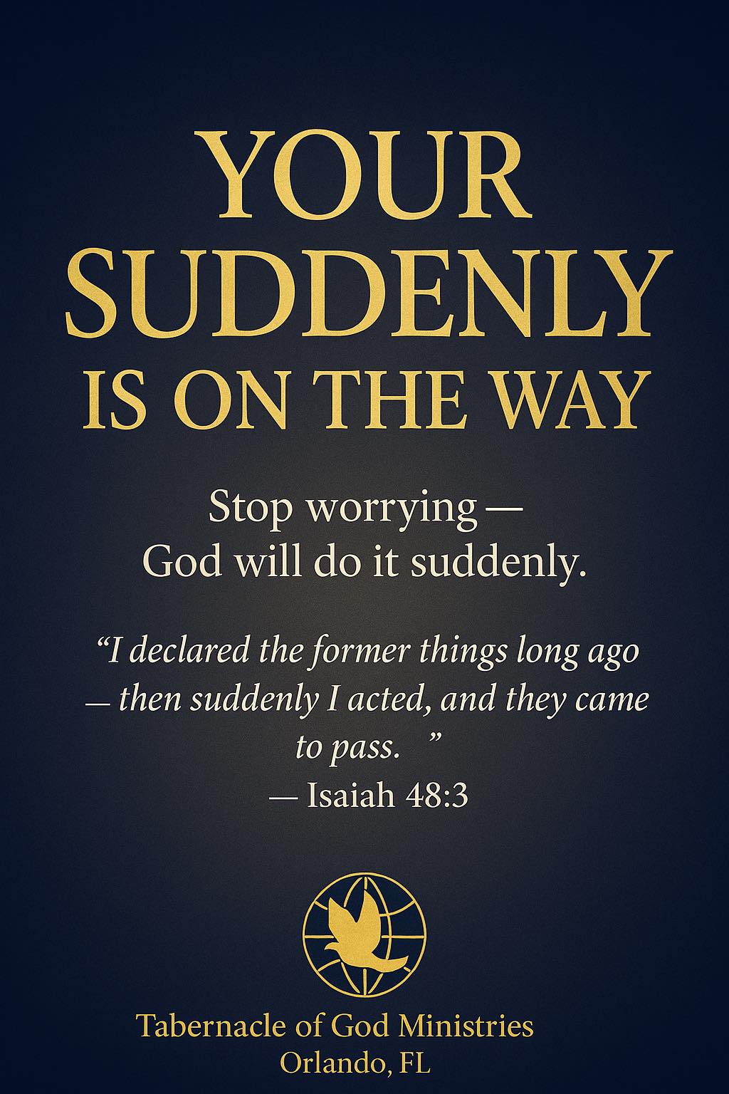 Tabernacle - YOUR SUDDENLY IS ON THE WAY Stop worrying — God is moving ...