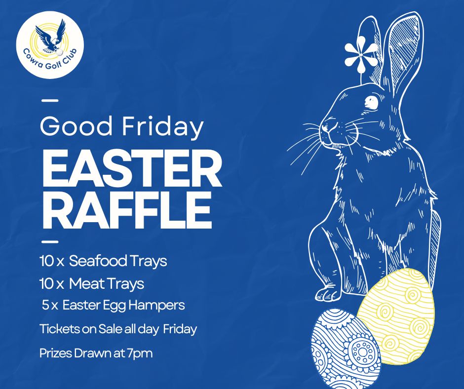 Cowra - 🎟️🐣 Cowra Golf Club Good Friday Raffle 🐣🎟️ Join us on Good ...