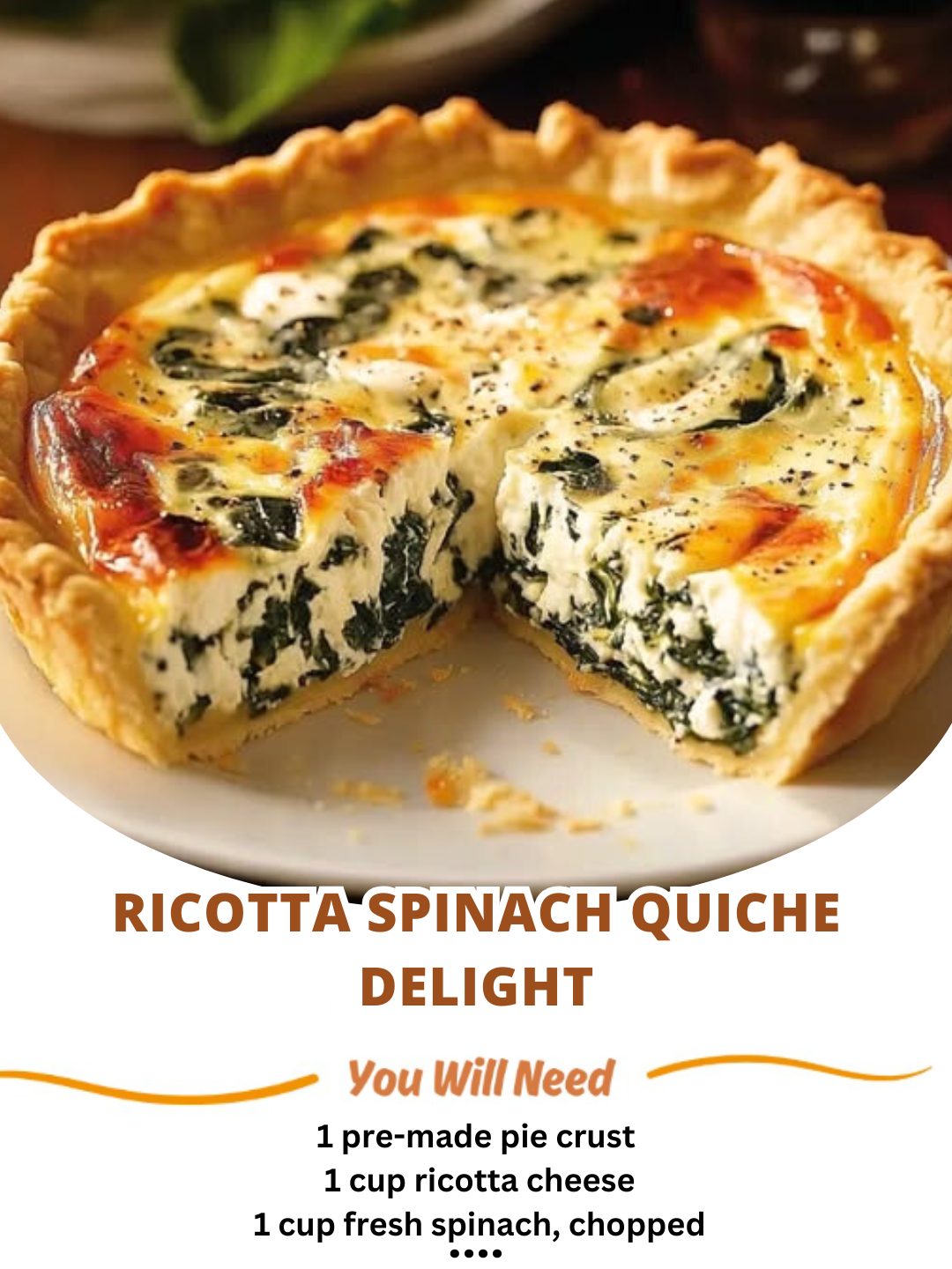 Grandma - Ricotta Spinach Quiche Delight Ingredients: • 1 pre-made pie ...