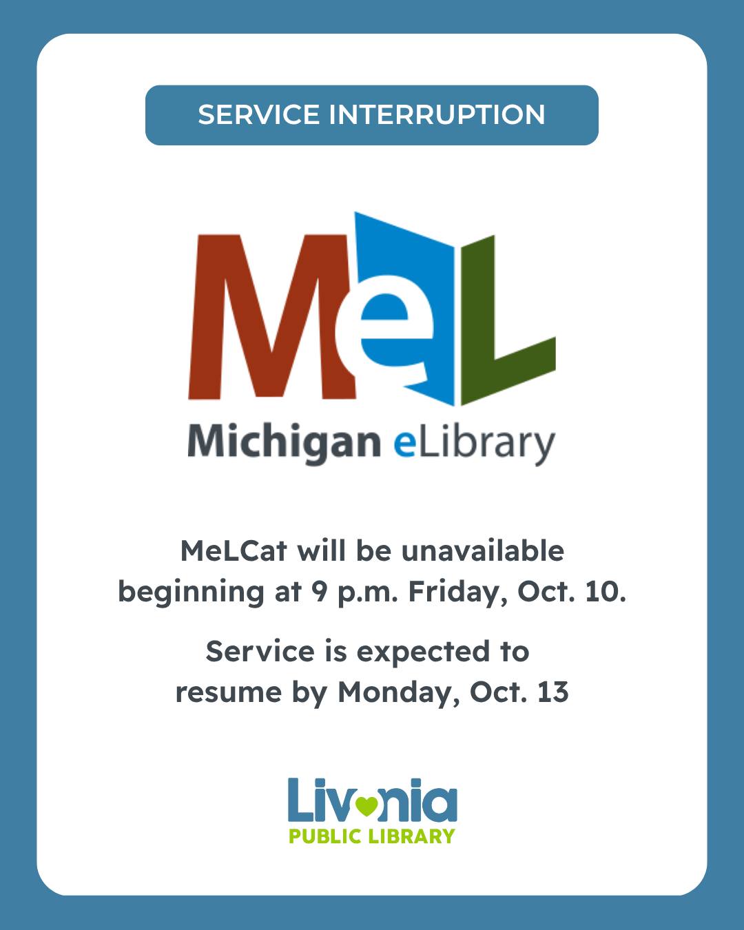 Livonia - FYI MeLCat will be down for a server upgrade this weekend ...