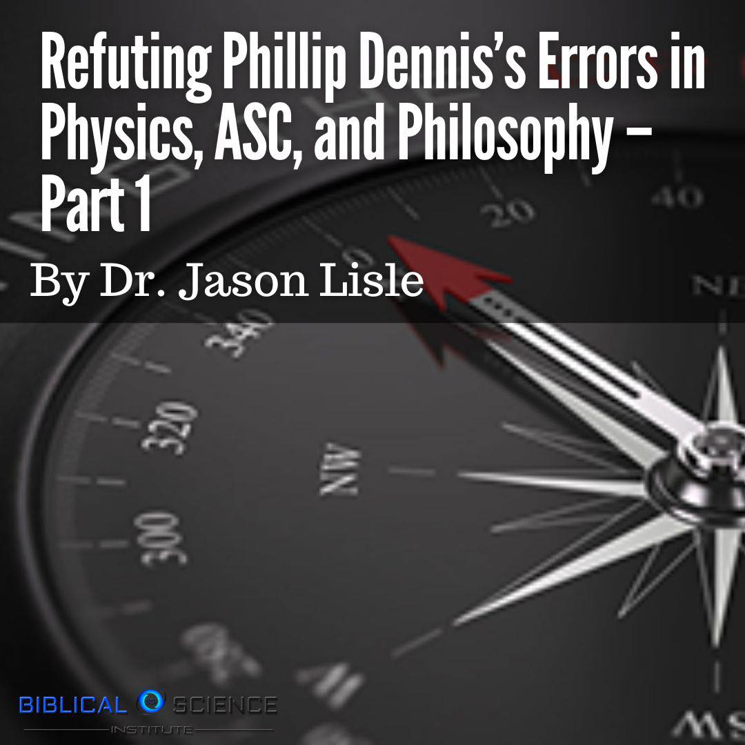 Biblical - Refuting Phillip Dennis’s Errors in Physics, ASC, and ...