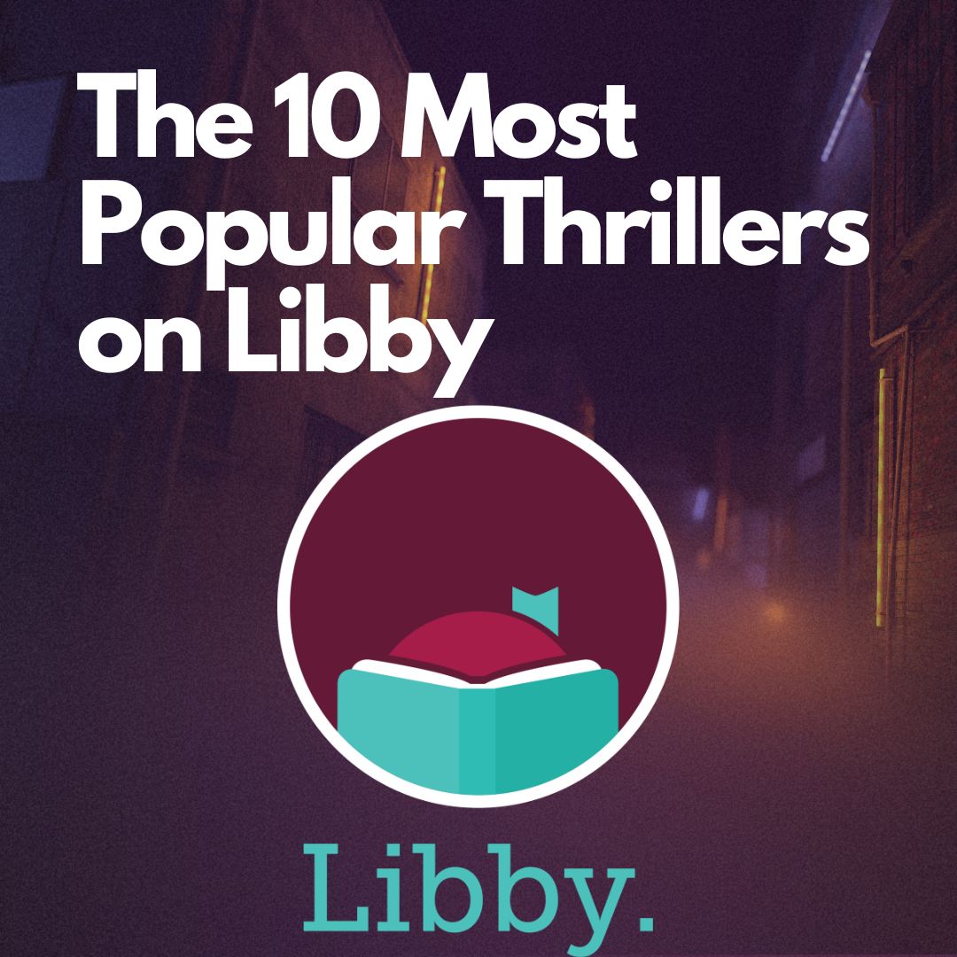 Book - The 10 most popular thrillers on Libby range from stories that ...