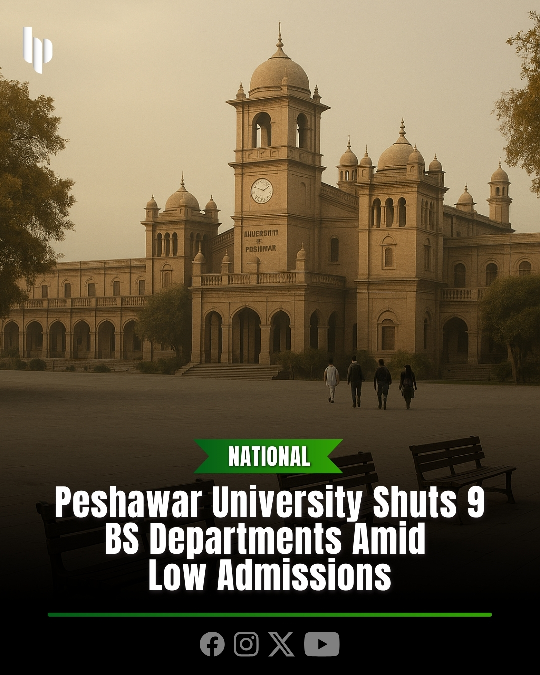 Hi - The University of Peshawar has announced the closure of nine BS ...