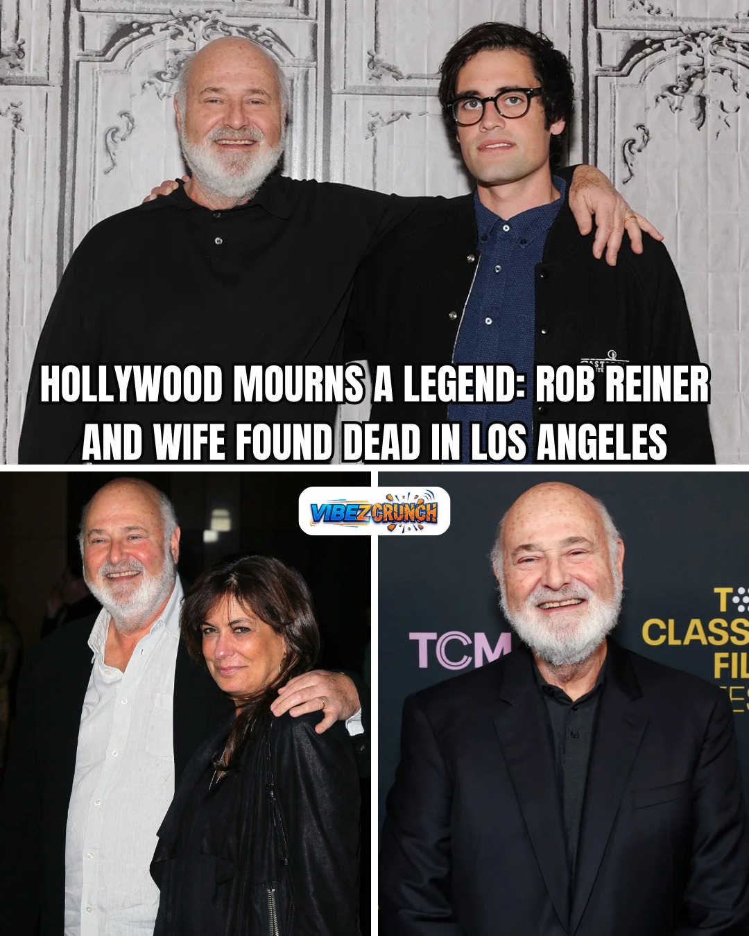 VibezCrunch - Hollywood Mourns a Legend: Rob Reiner and Wife Found Dead ...
