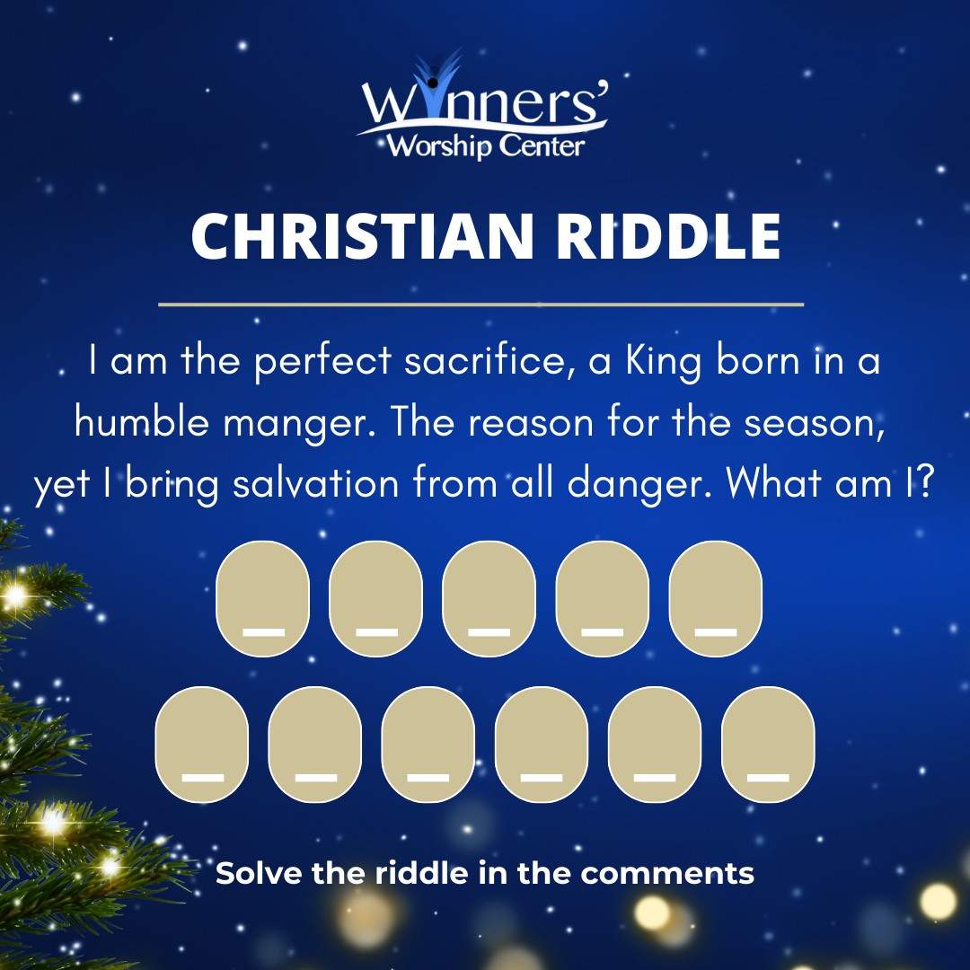 Winners' - Christian Riddle Time! I am the perfect sacrifice, a King ...