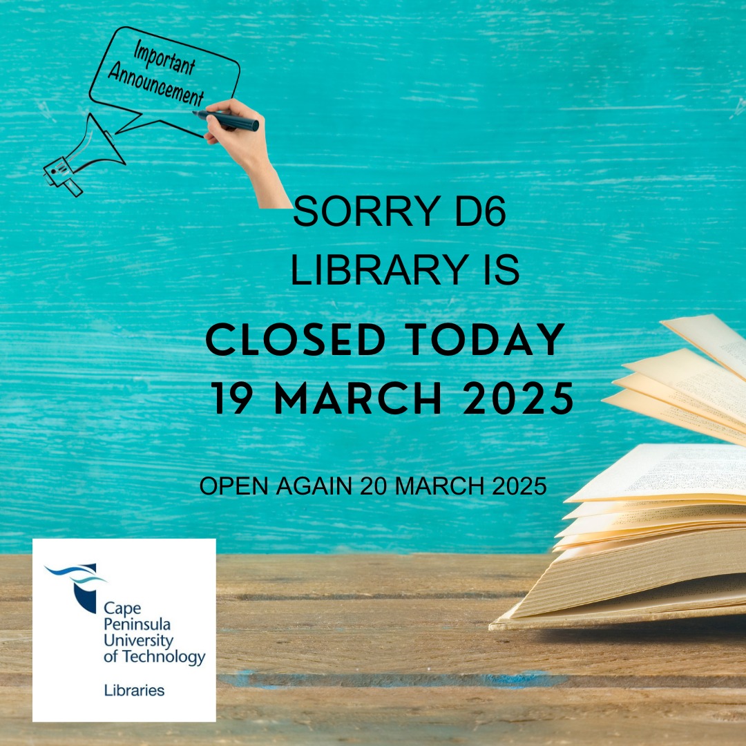 CPUT - D6 Branch Library Closure Notice: Please be advised that the D6 ...