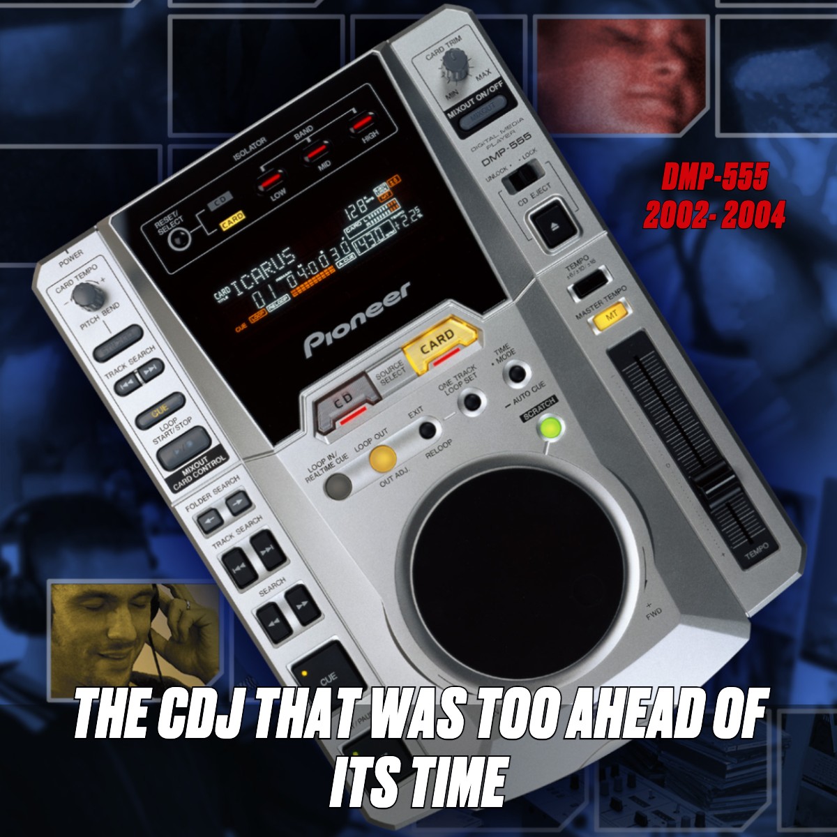 We look back on the DMP-555, the innovative DJ player that never