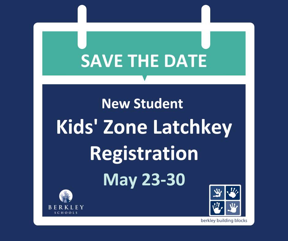 Berkley - The Kids’ Zone Latchkey application window for the 2025-26 ...