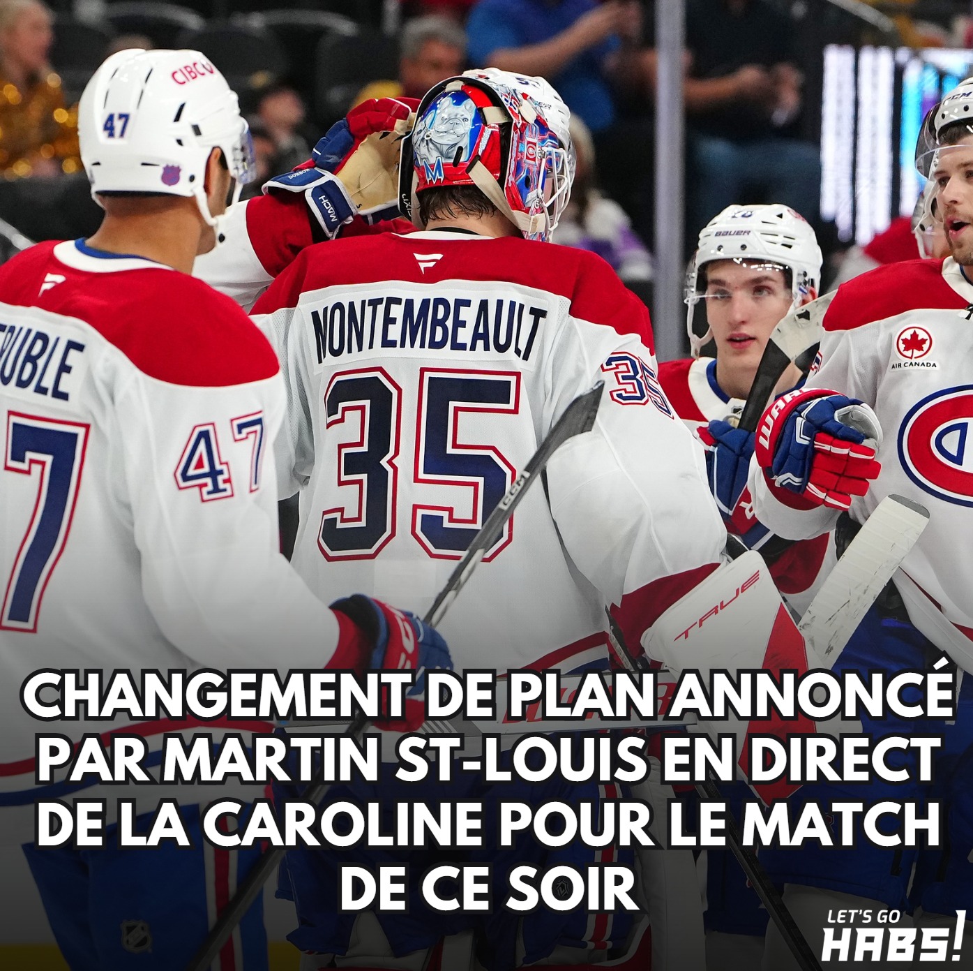 GO HABS GO - Changement de plan annoncé par Martin... | Facebook