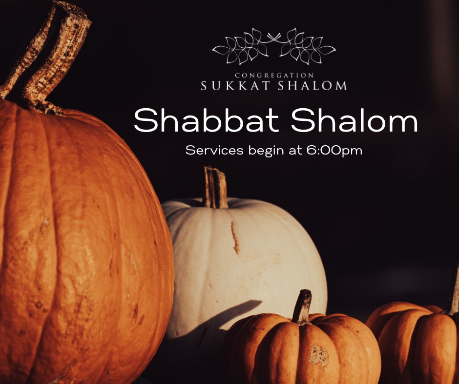Tonight at 6:00 PM – Shabbat... - Congregation Sukkat Shalom | Facebook