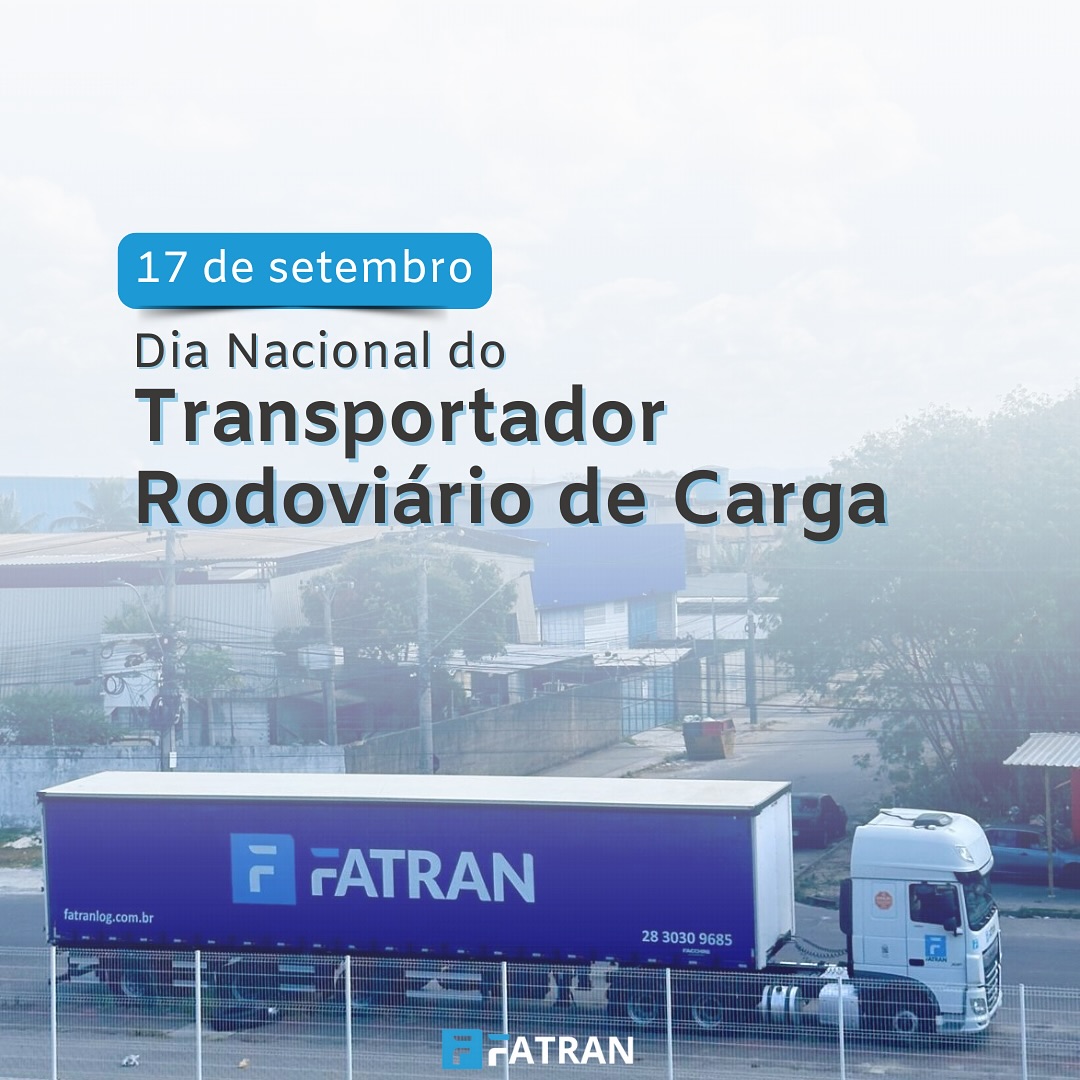 Fatran - Hoje celebramos o Dia do Transportador Rodoviário de Carga! 🚛📦 ...