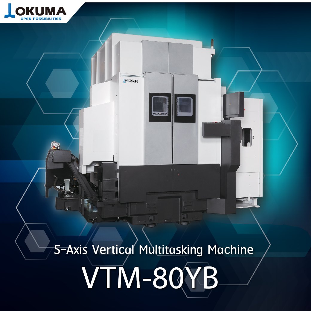 Okuma - VTM-80YB, the vertical multitasking machine, can perform both ...