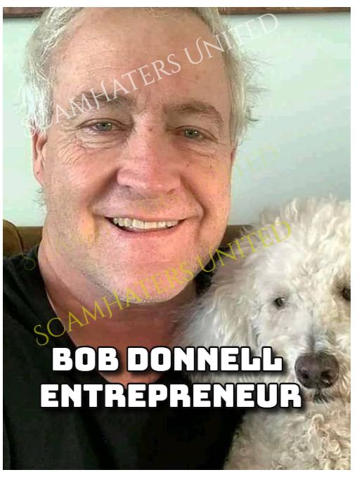 ScamHaters - BOB DONNELL Entrepreneur PLEASE NOTE... and learn. THE ...