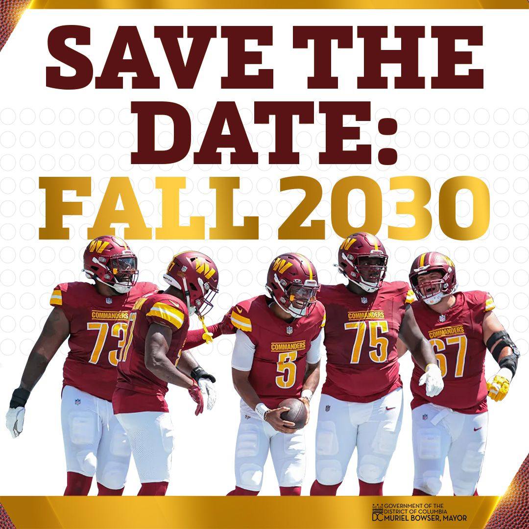 Mayor Bowser - Save the date for Fall 2030. The Commanders... | Facebook