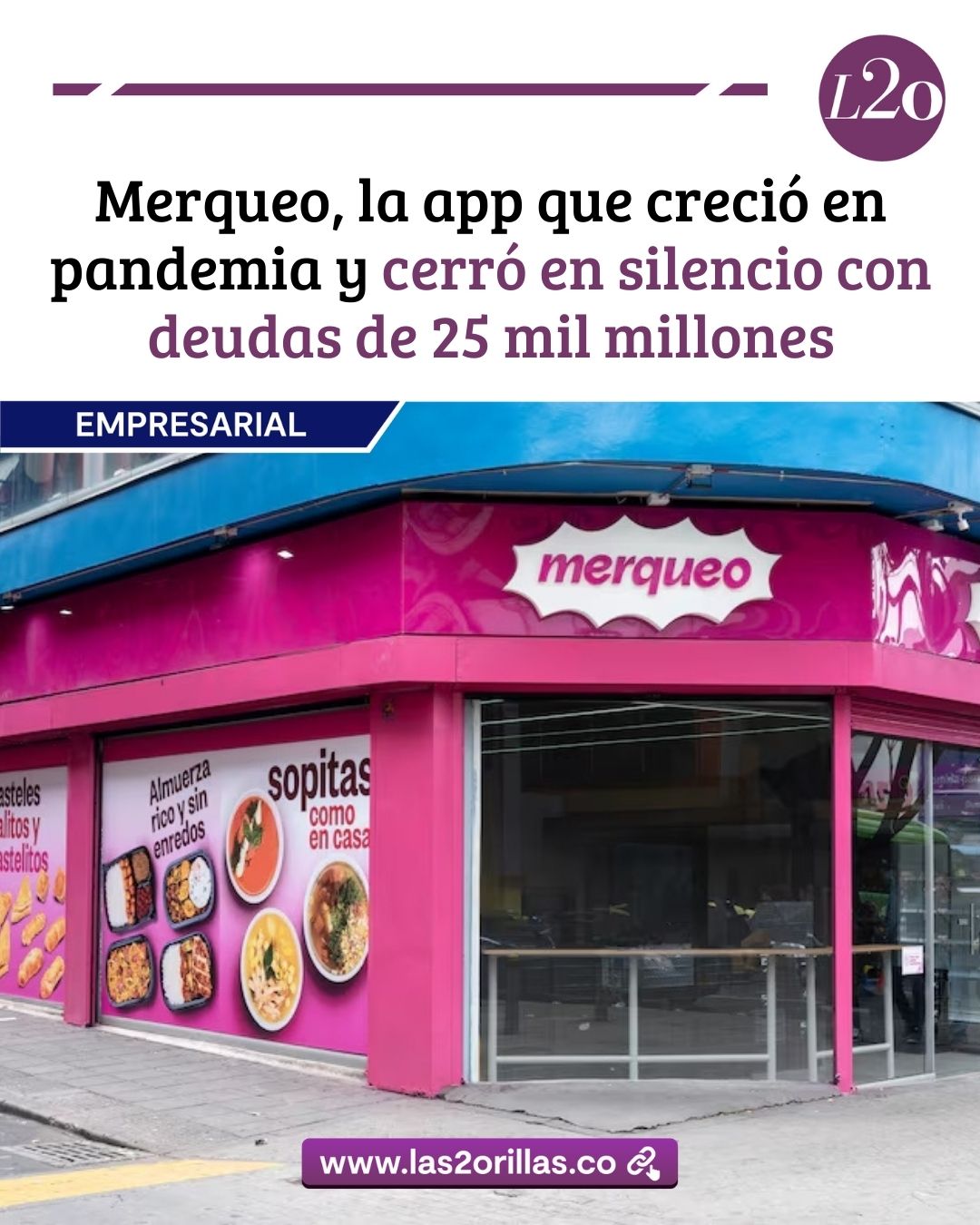 Las2orillas - 💔 Merqueo, la startup que revolucionó el e-commerce de ...