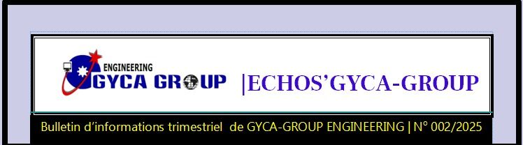 Gyca-Group - 📢 Annonce – 2ᵉ Parution du Bulletin « Échos de GYCA-GROUP ...
