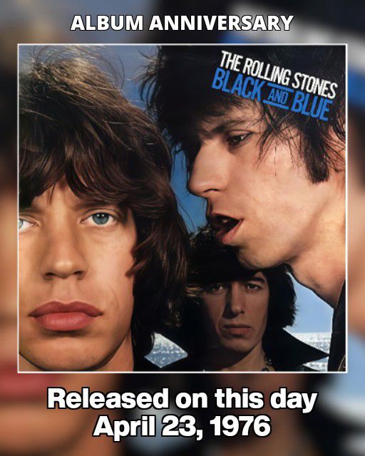 ON THIS DAY in 1976 The Rolling Stones released Black and Blue