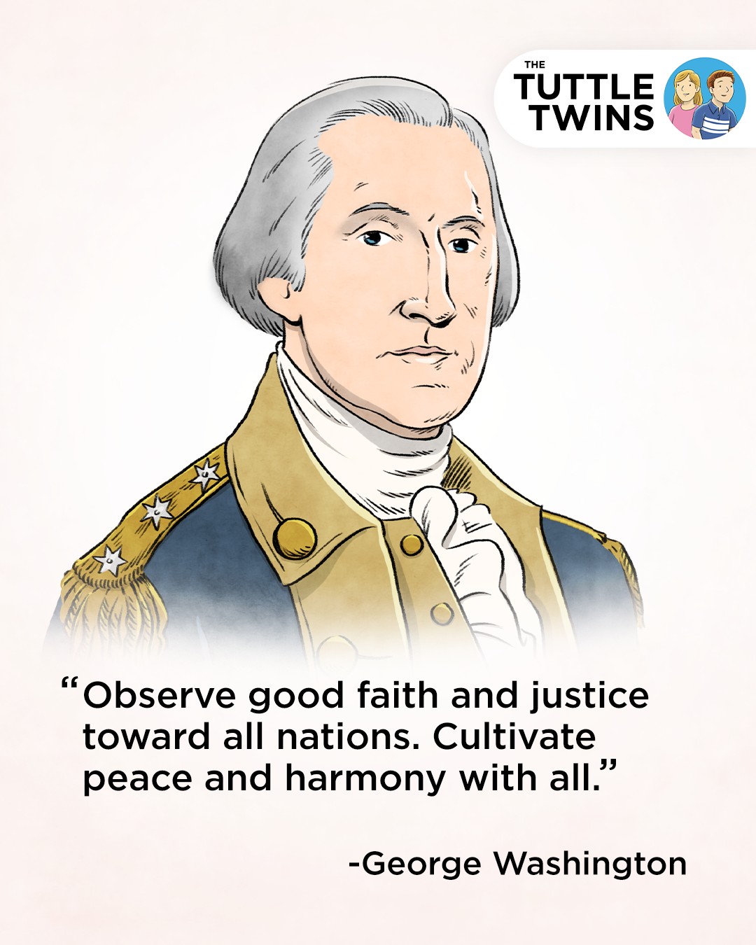 The Tuttle - Good faith. Justice. Harmony. George Washington knew that ...