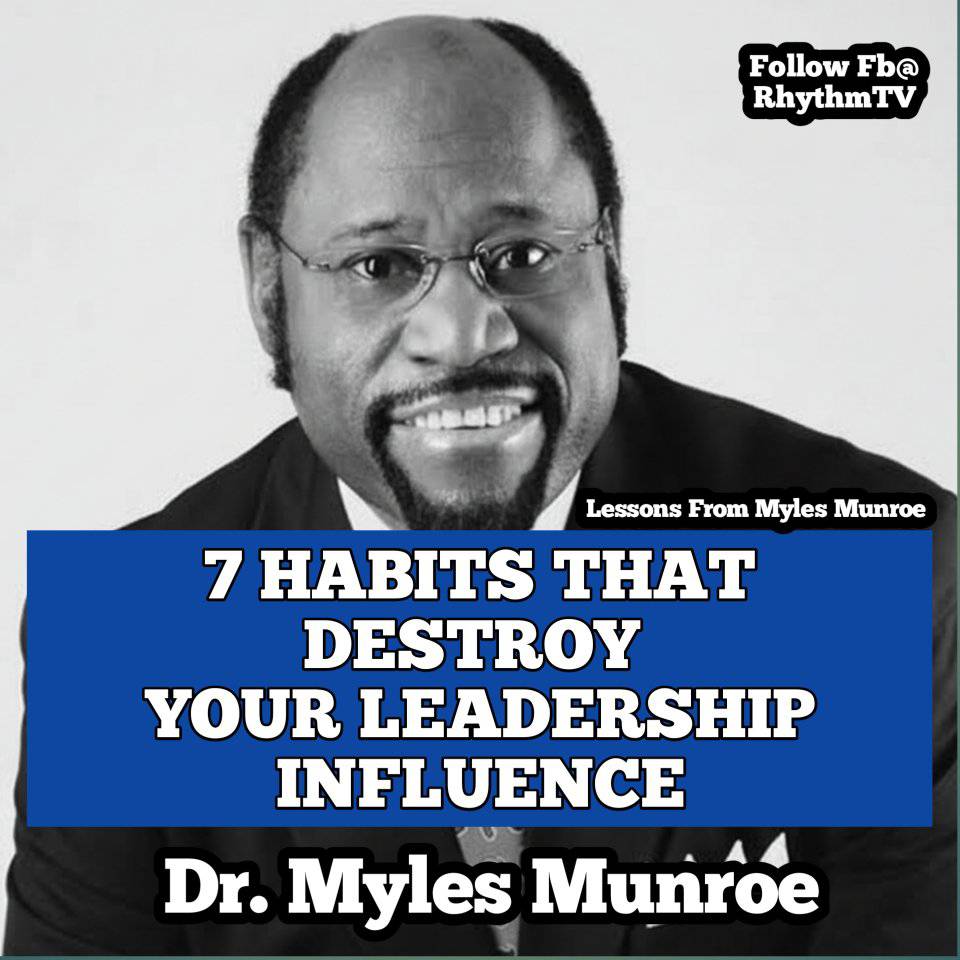 Rhythm - 7 Habits That Destroy Your Leadership Influence (Myles Munroe ...