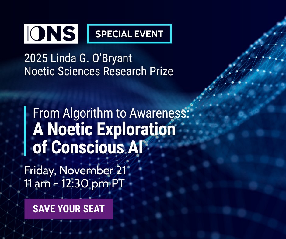 Institute of Noetic Sciences (IONS) | Novato CA