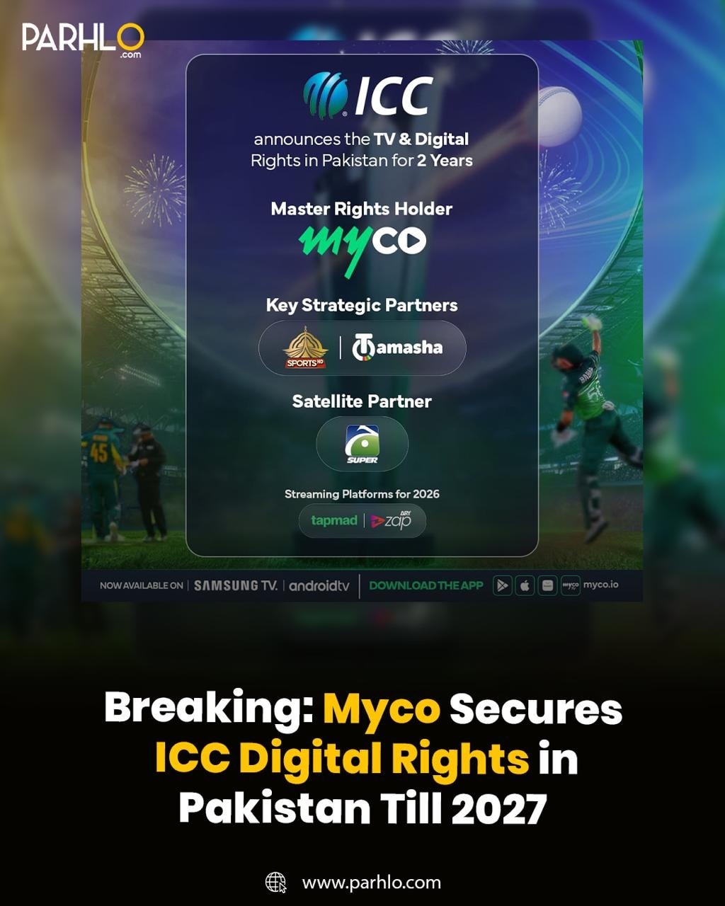 Parhlo - Cricket access has never been this close. Myco holds ICC ...