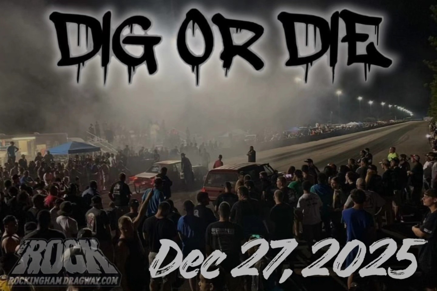 🎯🎯 DIG OR DIE NOW SATURDAY ONLY🎯🎯... - Rockingham Dragway | Facebook