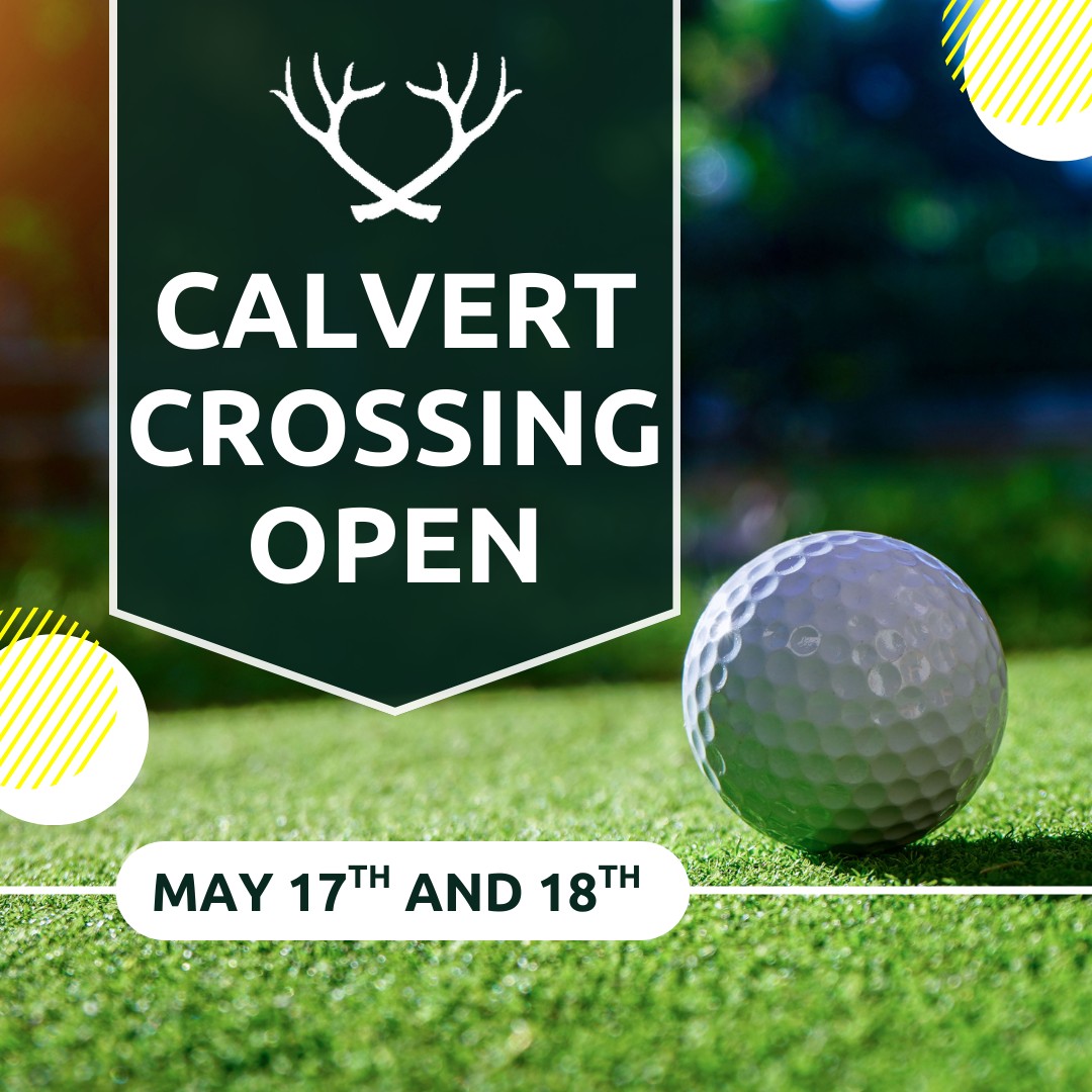Calvert - CALVERT CROSSING OPEN 2025 May 17th and 18th 2-Person Shamble ...
