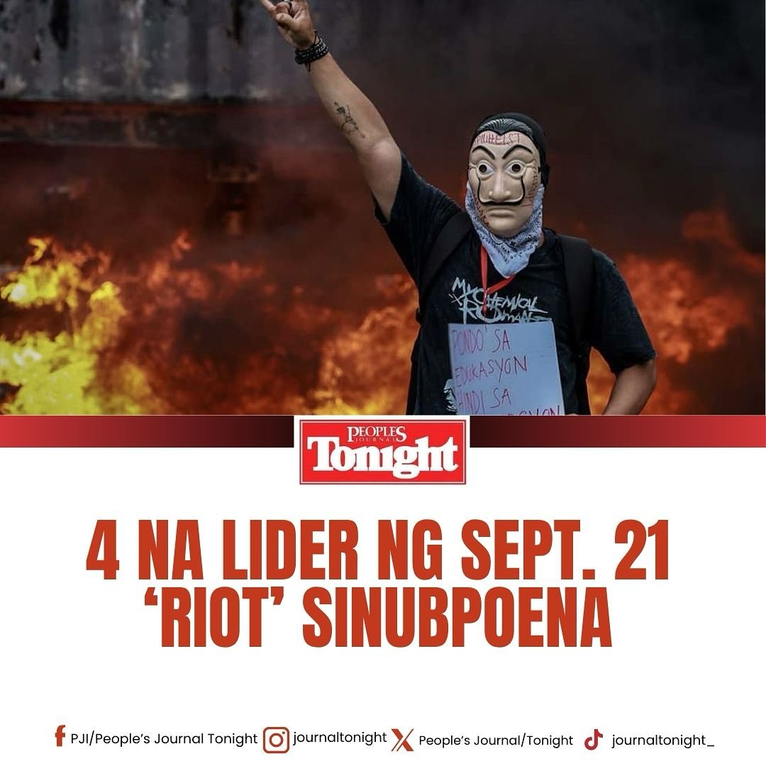 PJI/People’s - 4 NA LIDER NG SEPT. 21 ‘RIOT’ SINUBPOENA NAG-ISSUE ng ...