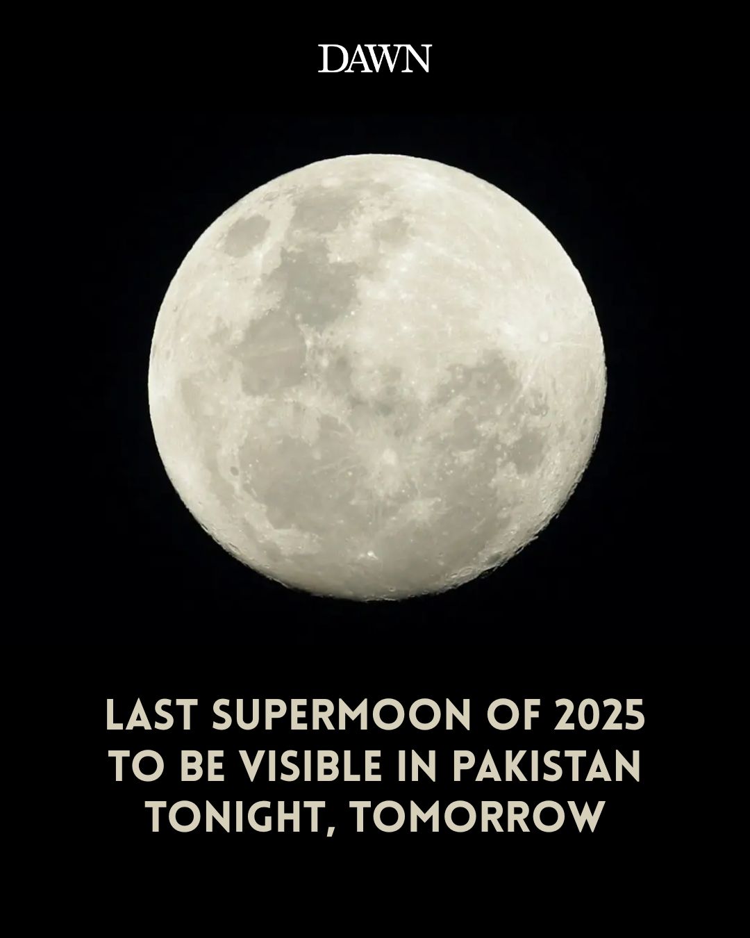 Dawn.com - The last supermoon of 2025 is set to light up... | Facebook
