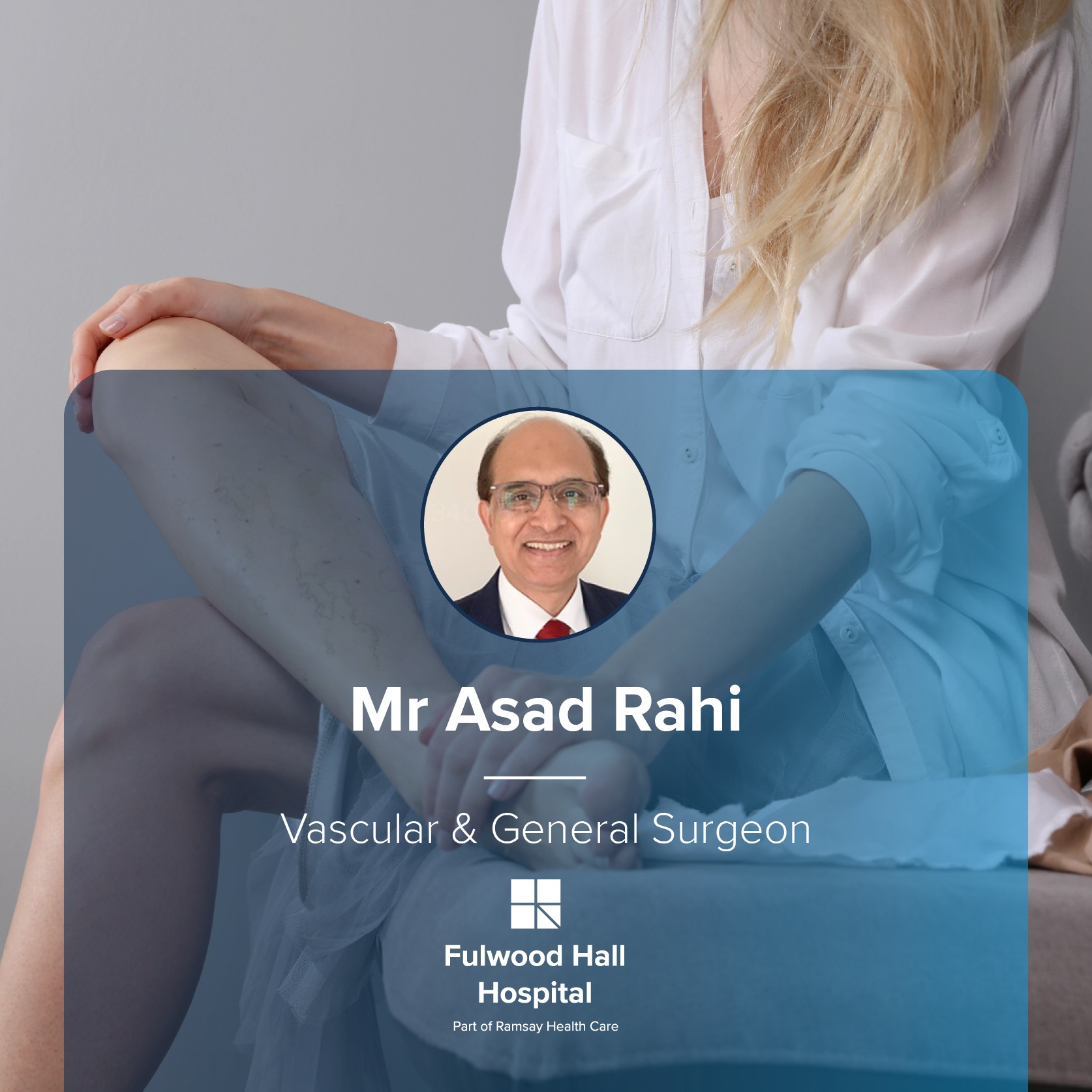 Fulwood - Meet Mr Asad Rahi, Consultant Vascular & General Surgeon at ...