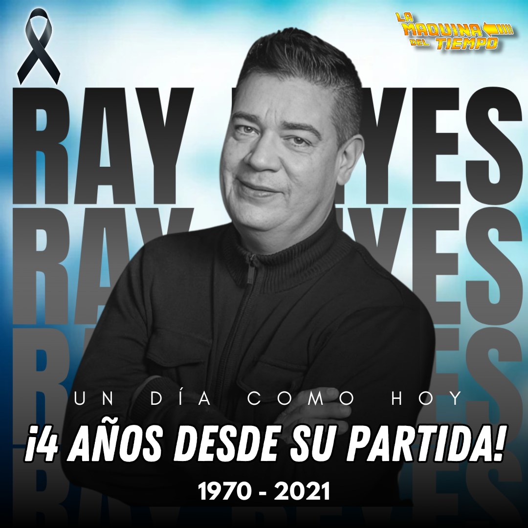 Hoy recordamos a Ray Reyes, a 4... - La Maquina del tiempo | Facebook