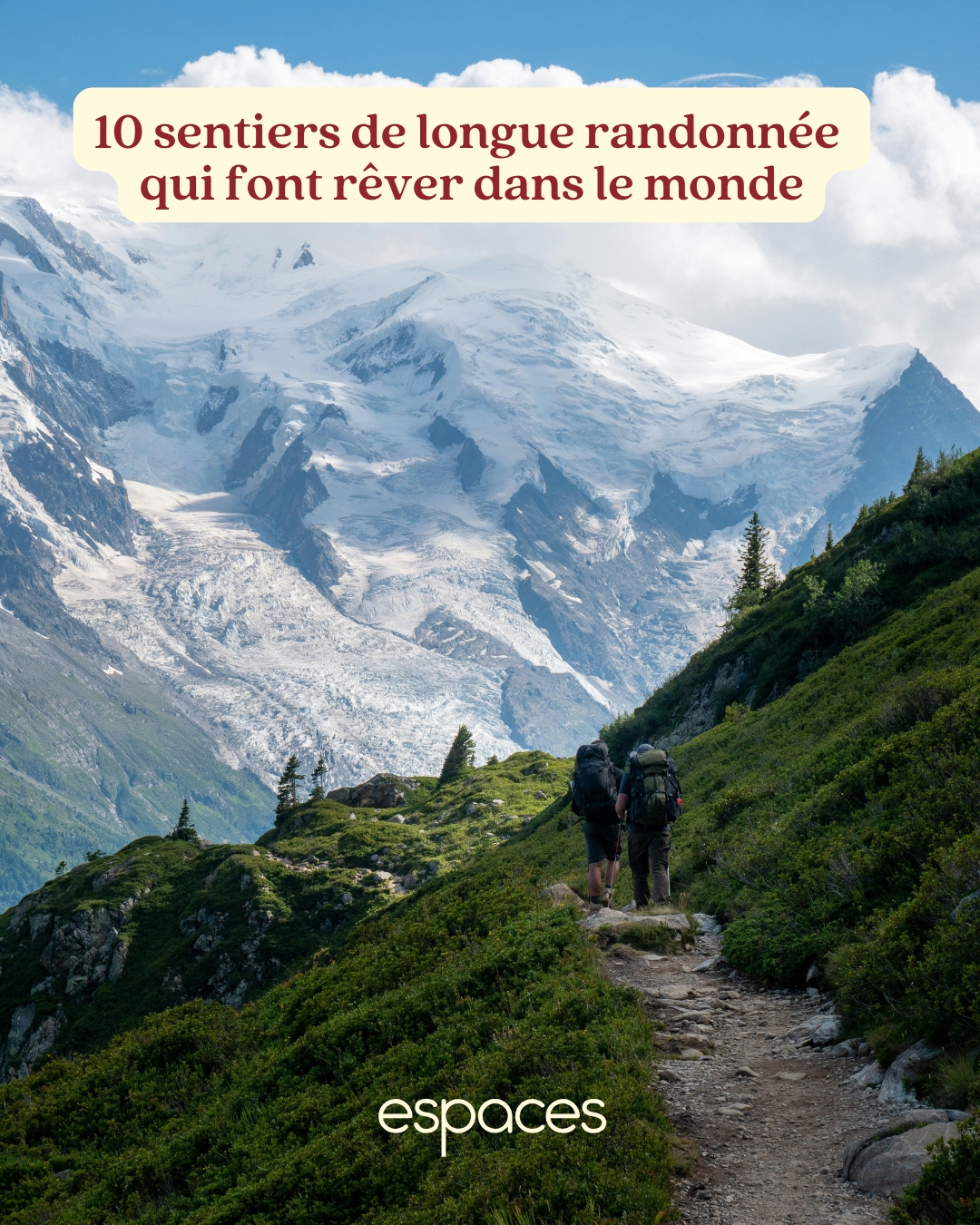 Espaces - 🌍🥾 Envie d’un trek mythique? Dix sentiers pour rêver (et ...