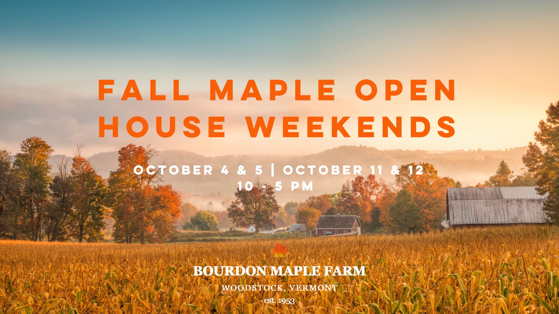 Fall Maple Open House Weekends
