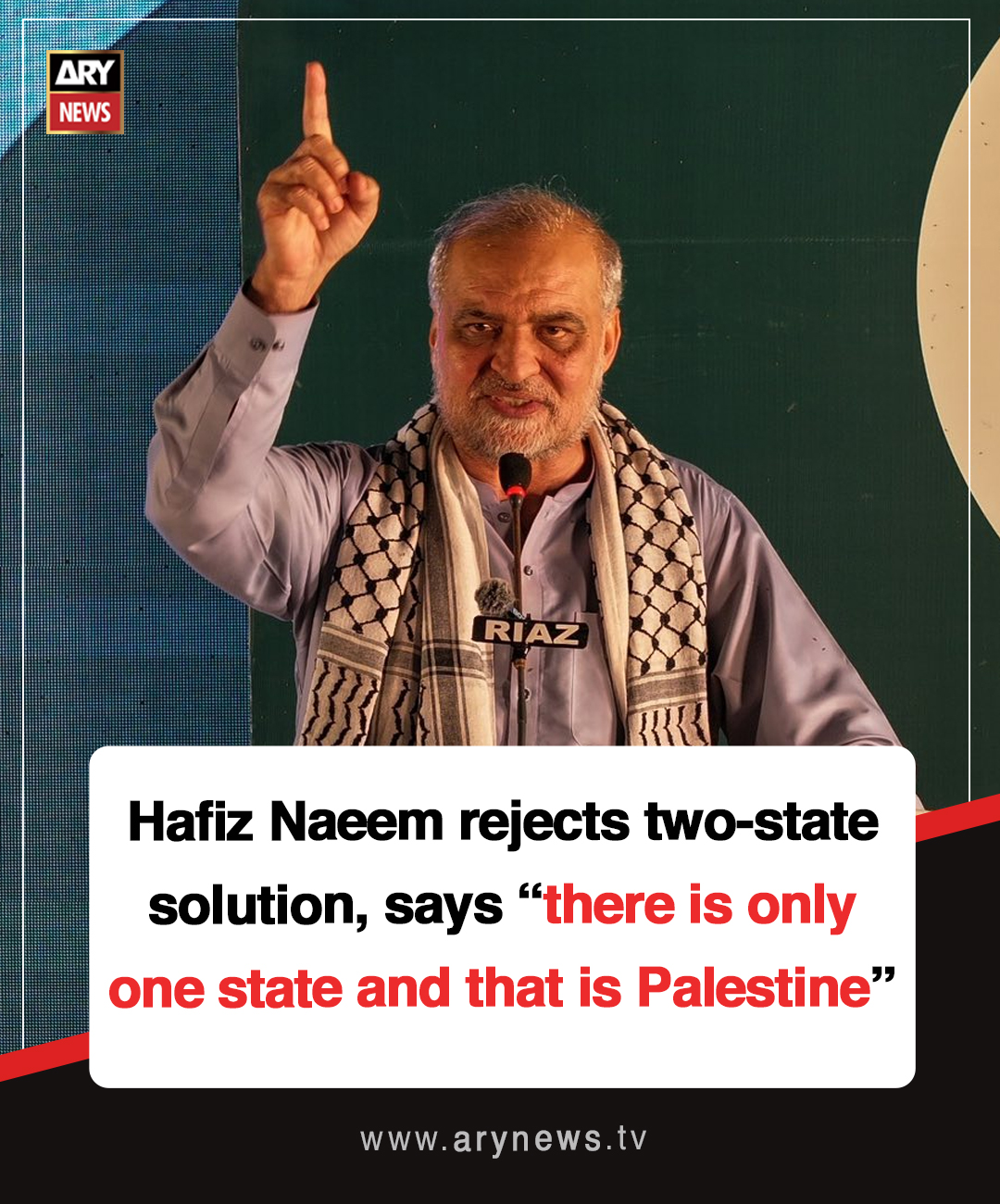 ARY News - Hafiz Naeem rejects two-state solution, says... | Facebook