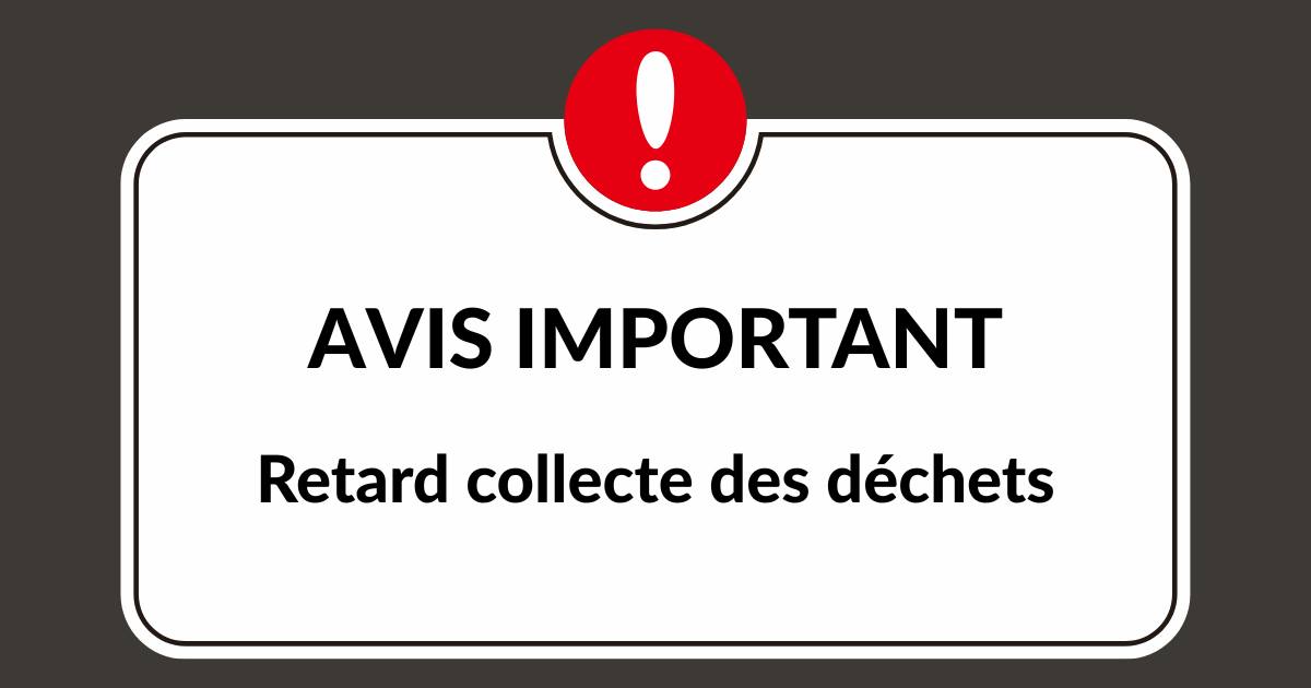 Ville - ⚠️ Retard collecte des déchets aujourd'hui dans certains ...