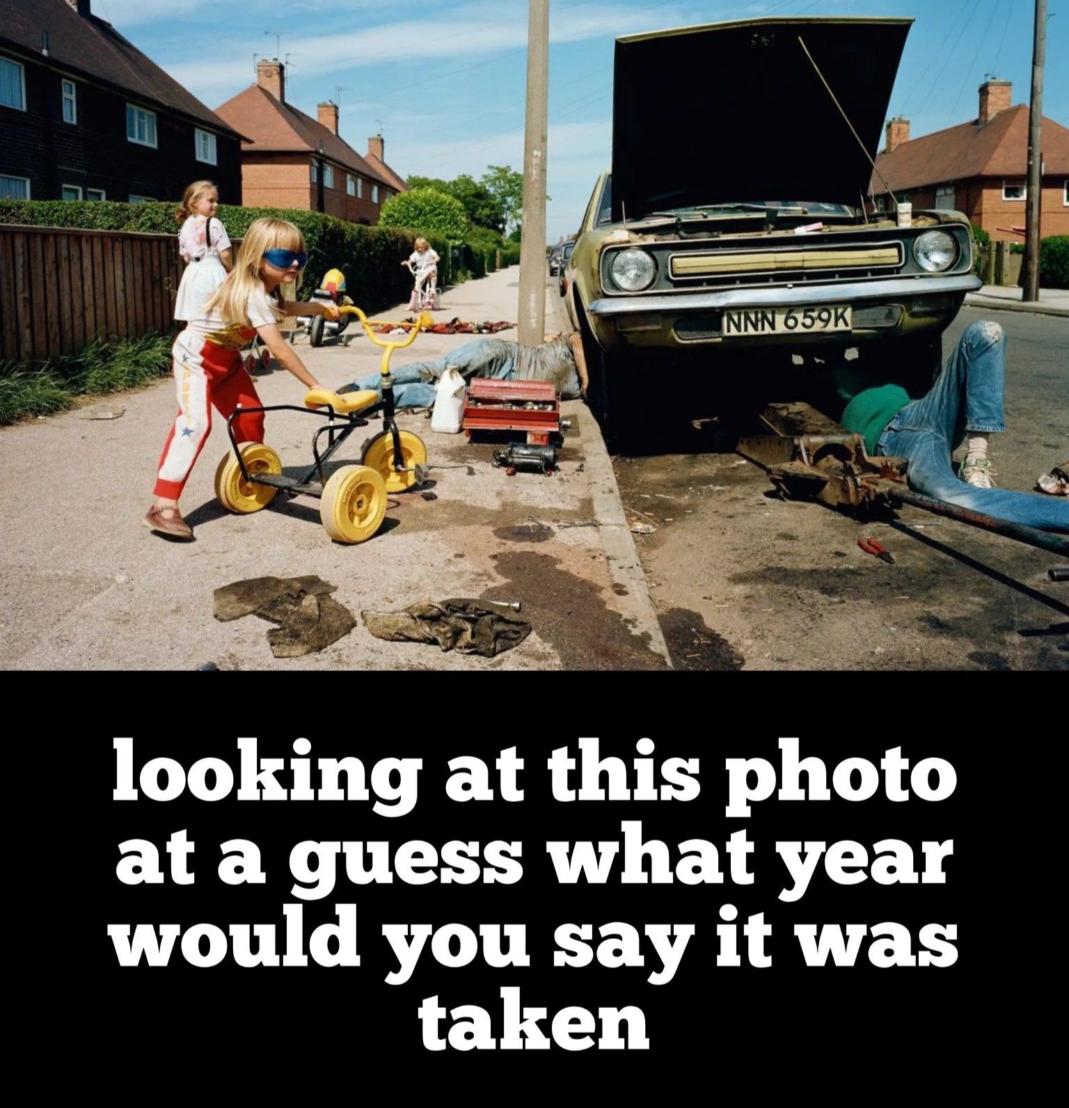 Sweet - looking at this photo at a guess what year would you say