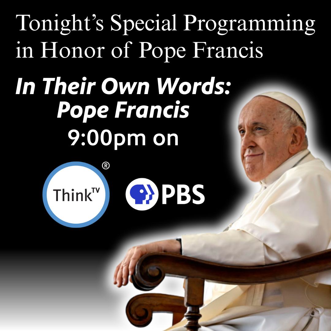 ThinkTV - ‼️Important Update - with the passing of Pope Francis, we ...