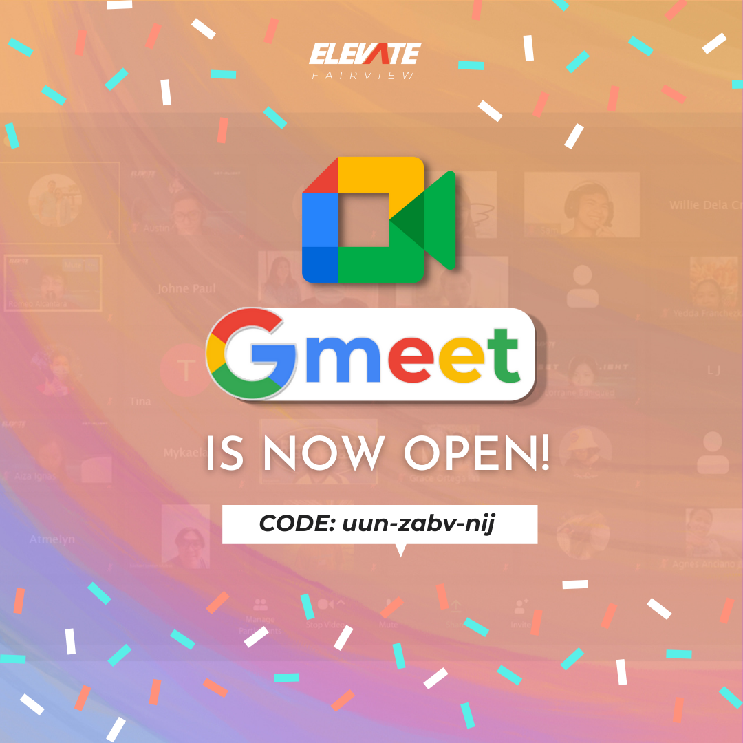 Gmeet is NOW OPEN! Join na guys! 😁🎉... - Elevate Fairview | Facebook