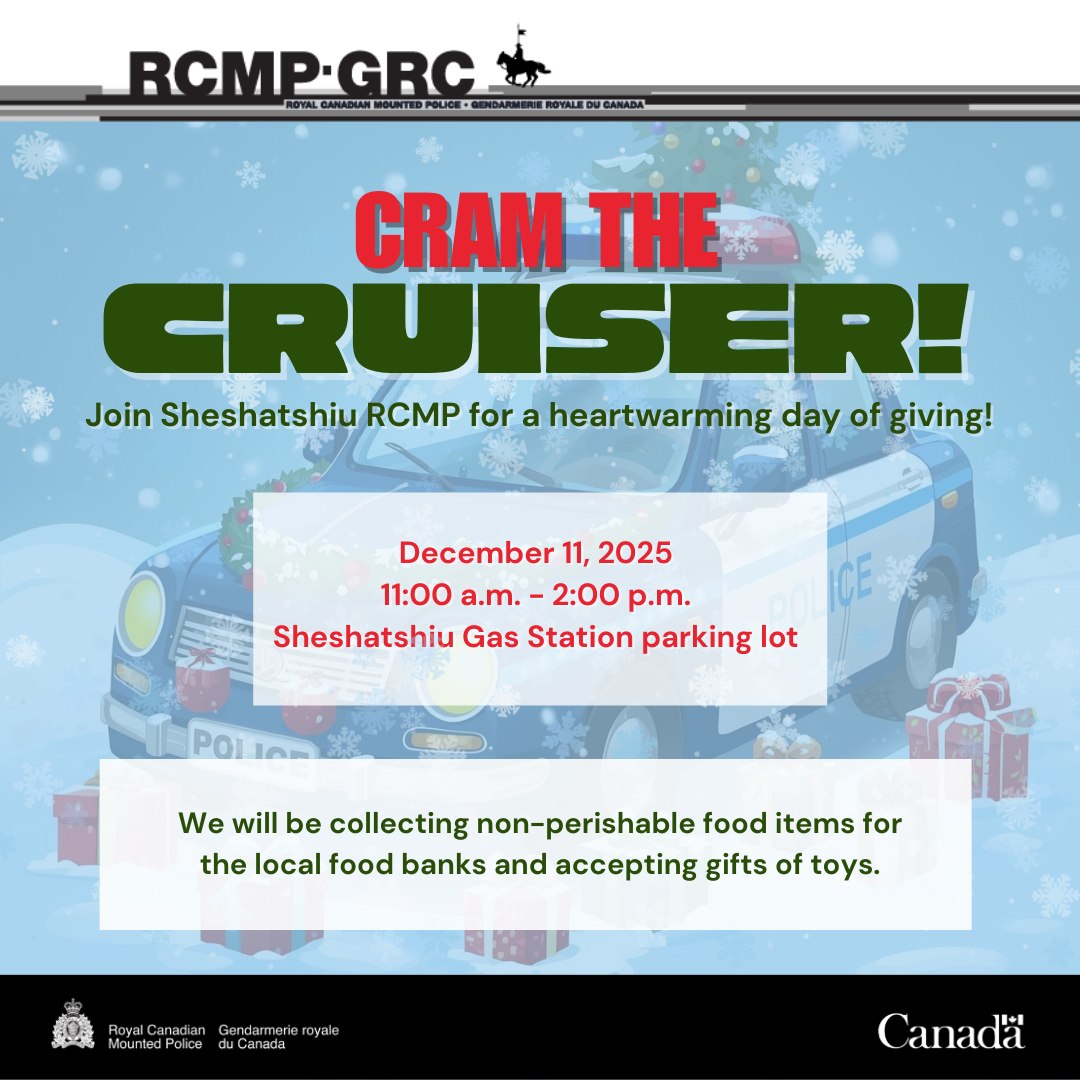 Join Sheshatshiu RCMP for Cram the Cruiser 2025 🎄🚓 We’ll be at the ...