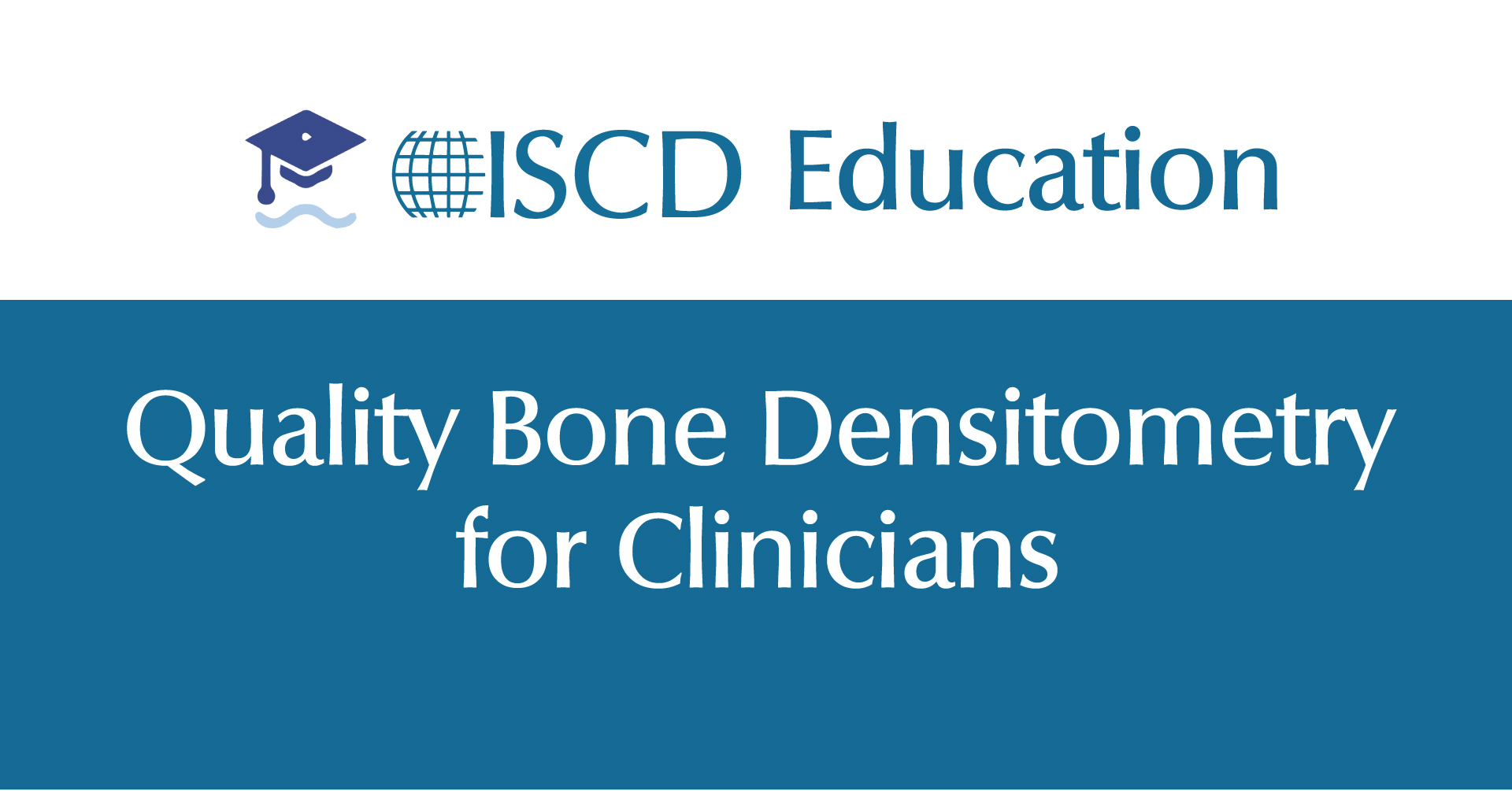 International Society for Clinical Densitometry (ISCD) | Middletown CT