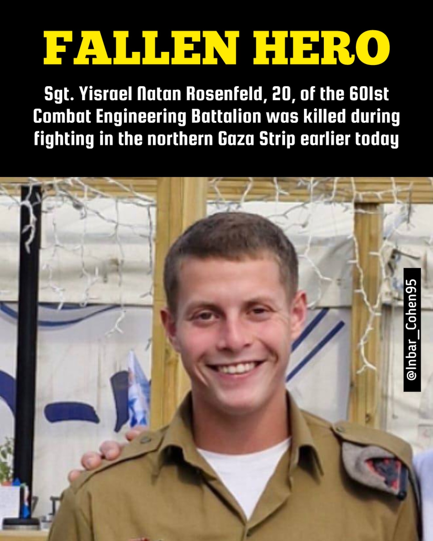 Inbar - Heartbreaking: Sgt. Yisrael Natan Rosenfeld, 20, of the 601st ...
