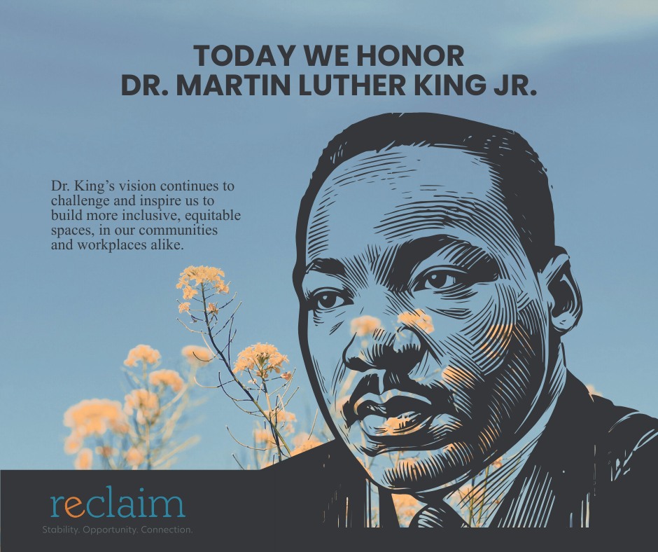 Reclaim - Today we reflect on the legacy of Dr. Martin Luther King Jr ...