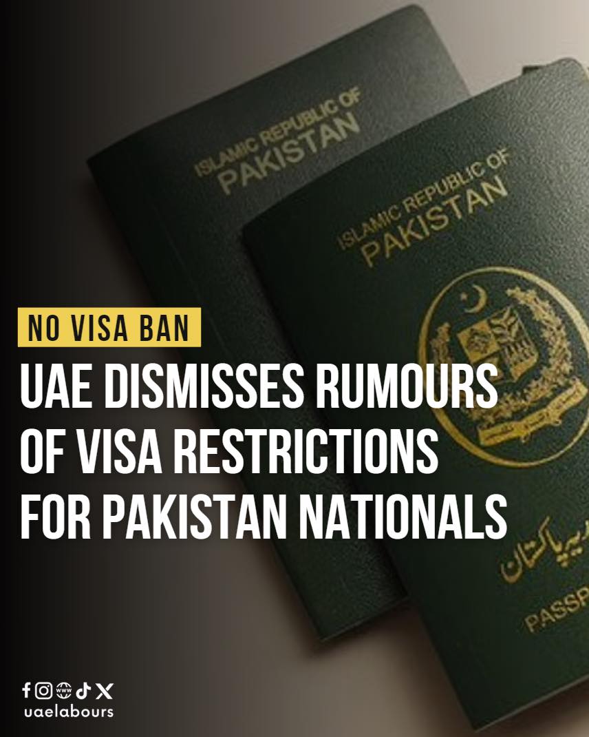 UAE Labours - No Visa Ban on Pakistanis says UAE. 🇵🇰 ️ 🇦🇪... | Facebook