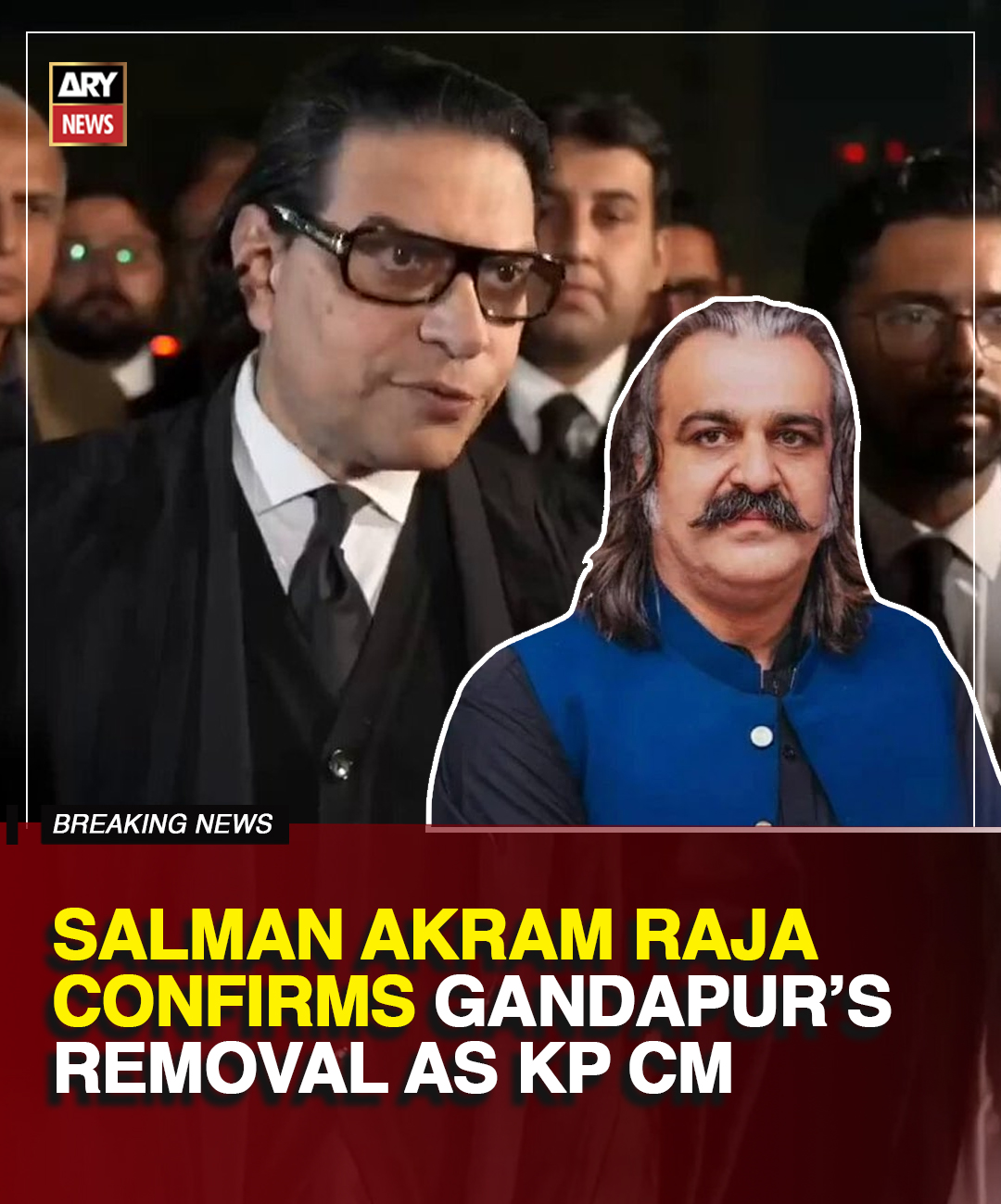 ARY - Salman Akram Raja confirms Gandapur’s removal as KP CM More ...