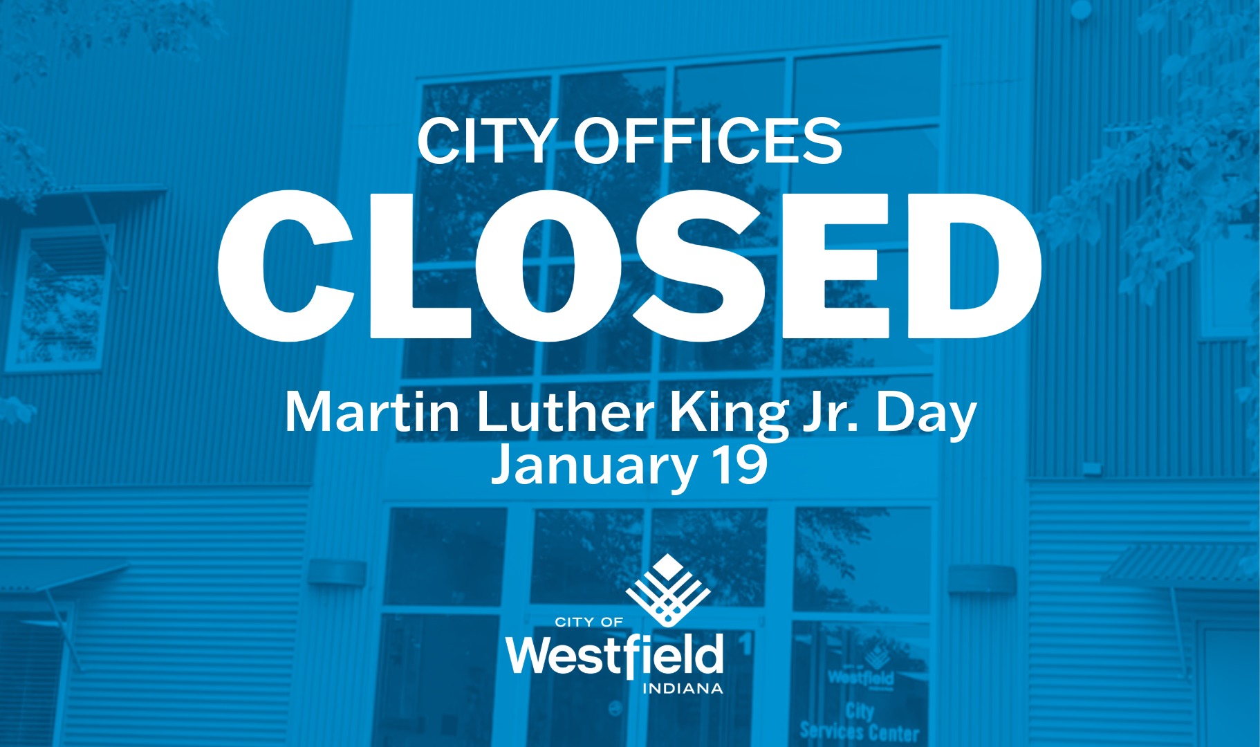 City - City offices will be closed Monday, January 19 in observance of ...