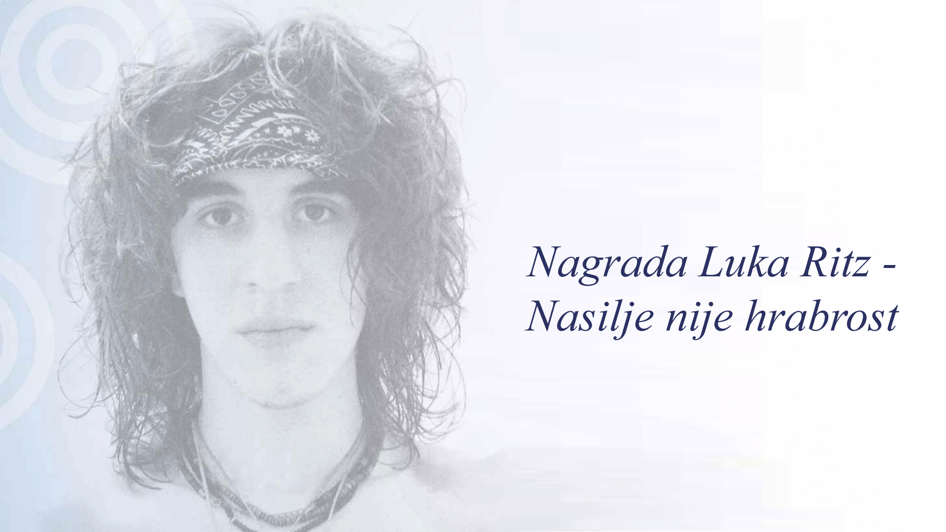 Grad - Dodjela nagrade Luka Ritz – Nasilje nije hrabrost U spomen na ...